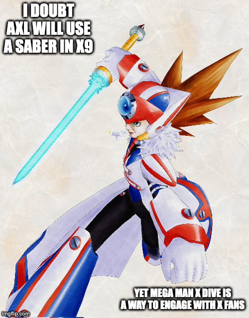 White Day Axl With Saber | I DOUBT AXL WILL USE A SABER IN X9; YET MEGA MAN X DIVE IS A WAY TO ENGAGE WITH X FANS | image tagged in megaman x,megaman,axl,memes | made w/ Imgflip meme maker