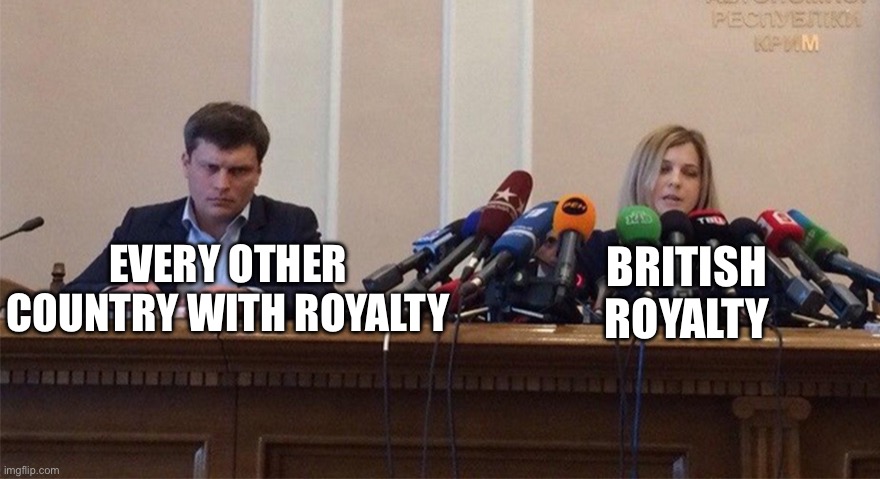 Yet another meme I made in Spanish | EVERY OTHER COUNTRY WITH ROYALTY; BRITISH ROYALTY | image tagged in man and woman microphone,british,royals,attention | made w/ Imgflip meme maker
