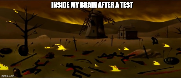 INSIDE MY BRAIN AFTER A TEST | image tagged in test | made w/ Imgflip meme maker