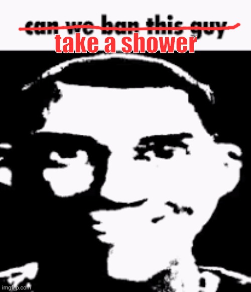 Fixed it | take a shower | image tagged in pie charts | made w/ Imgflip meme maker