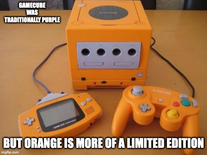 Orange Nintendo Paraphernalia | GAMECUBE WAS TRADITIONALLY PURPLE; BUT ORANGE IS MORE OF A LIMITED EDITION | image tagged in nintendo,gaming,memes | made w/ Imgflip meme maker