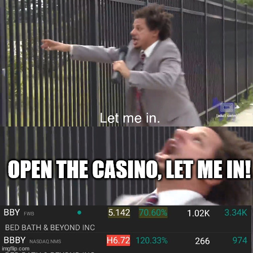 OPEN THE CASINO, LET ME IN! | made w/ Imgflip meme maker