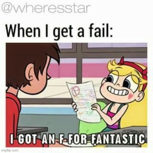 I got an F for Fantastic! | image tagged in repost,memes,funny,fail,svtfoe,star vs the forces of evil | made w/ Imgflip meme maker