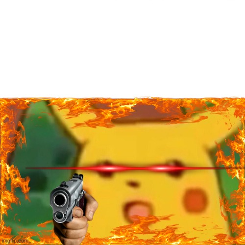 picachu | image tagged in memes,surprised pikachu | made w/ Imgflip meme maker