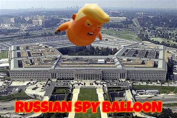"There weren't any spy balloons from China when I was president" | RUSSIAN SPY BALLOON | image tagged in donald trump,russia,spy balloon,maga,china,traitor | made w/ Imgflip meme maker