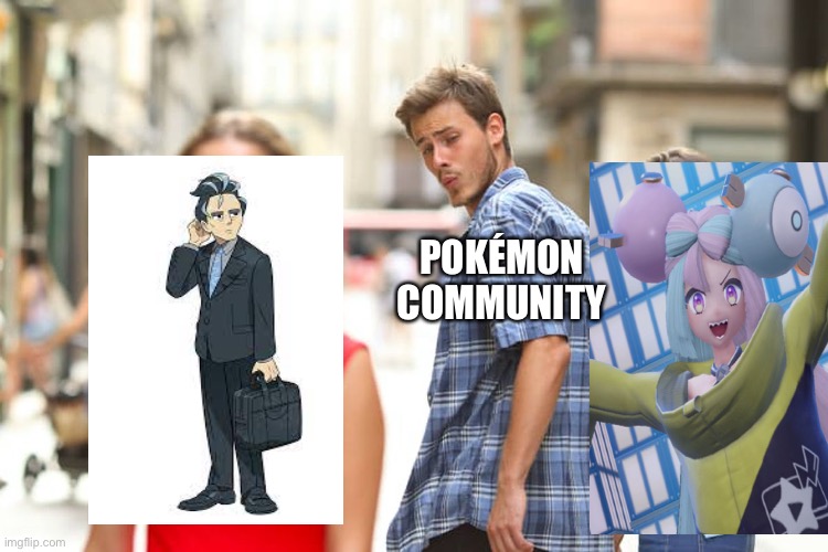 Am I the only one who thinks iono is the best character? | POKÉMON COMMUNITY | image tagged in memes,distracted boyfriend | made w/ Imgflip meme maker