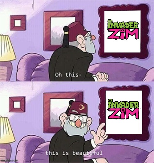 invader zim is still a masterpiece 2 decades later | image tagged in oh this this beautiful blank template,invader zim,nickelodeon,paramount | made w/ Imgflip meme maker