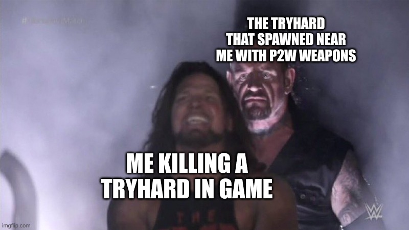 bruh | THE TRYHARD THAT SPAWNED NEAR ME WITH P2W WEAPONS; ME KILLING A TRYHARD IN GAME | image tagged in guy behind another guy,gaming,bruh moment,oh wow are you actually reading these tags | made w/ Imgflip meme maker