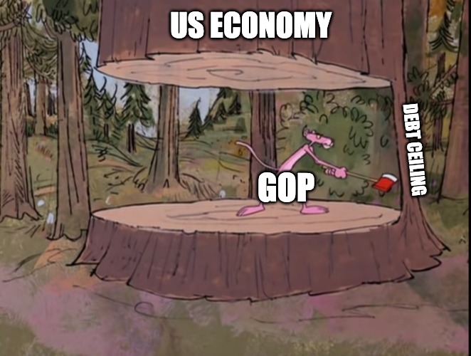 Pink panther cutting trees | US ECONOMY; DEBT CEILING; GOP | image tagged in pink panther cutting trees | made w/ Imgflip meme maker