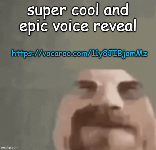 https://vocaroo.com/11y8JIBjomMz | super cool and epic voice reveal; https://vocaroo.com/11y8JIBjomMz | image tagged in heisenburger | made w/ Imgflip meme maker