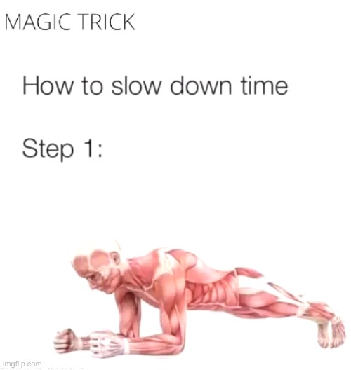 magic trick | image tagged in time,magic | made w/ Imgflip meme maker