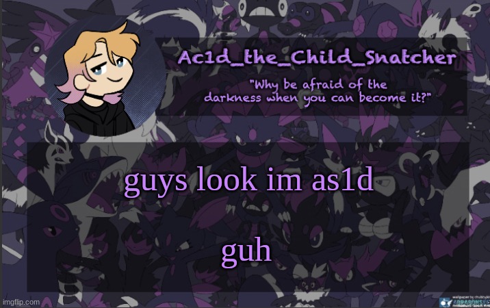 . | guys look im as1d; guh | made w/ Imgflip meme maker