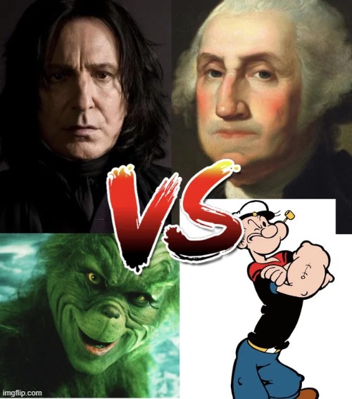 Who wins-George Washington and severus Snape vs the grinch and popeye | image tagged in who would win,memes,funny,battle,what do you choose,fun | made w/ Imgflip meme maker