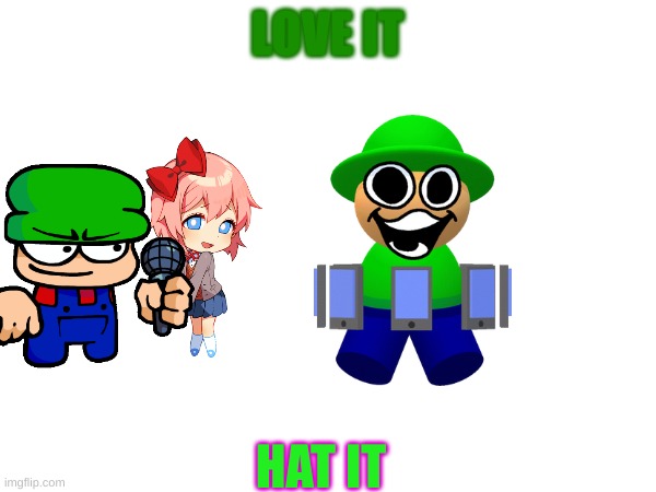 LOVE IT HAT IT | made w/ Imgflip meme maker