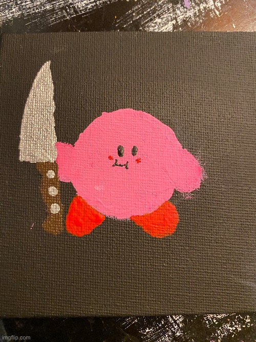 I painted Kirby with a knife | image tagged in kirby,art,for the memes,knife | made w/ Imgflip meme maker