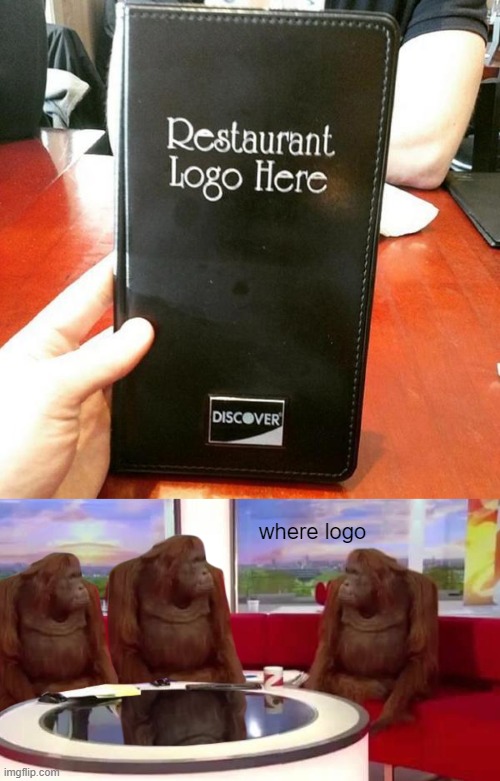 Designed the restaurant menus, boss | where logo | image tagged in where monkey,restaurant,you had one job,failure,memes,funny | made w/ Imgflip meme maker