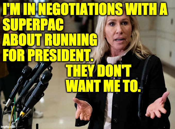 Washington deals we don't hear about. | I'M IN NEGOTIATIONS WITH A
SUPERPAC
ABOUT RUNNING
FOR PRESIDENT.
                        THEY DON'T
                        WANT ME TO. | image tagged in mtg fields a question,memes,president marge | made w/ Imgflip meme maker