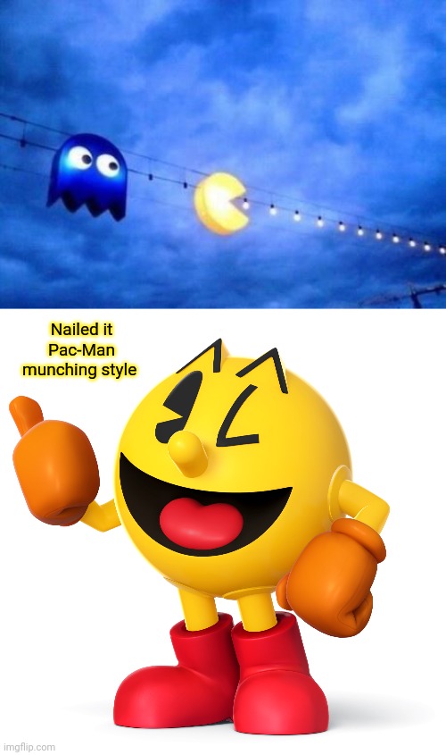 Pac-Man | Nailed it Pac-Man munching style | image tagged in pac man,gaming,nailed it,memes,pac-man,pacman | made w/ Imgflip meme maker