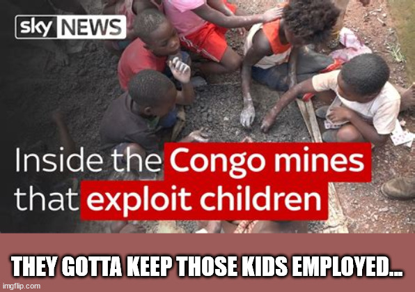 THEY GOTTA KEEP THOSE KIDS EMPLOYED... | made w/ Imgflip meme maker