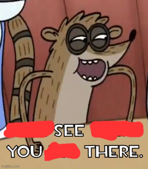 Regular Show Rigby I see what you did there | image tagged in regular show rigby i see what you did there | made w/ Imgflip meme maker