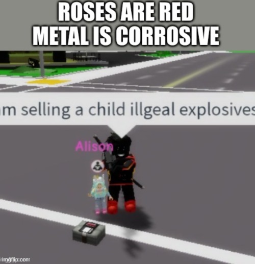 This was my first meme btw. I never posted it here but I figerued I should have | image tagged in roblox,gaming,you have gone too far don't read this haha yu read it | made w/ Imgflip meme maker