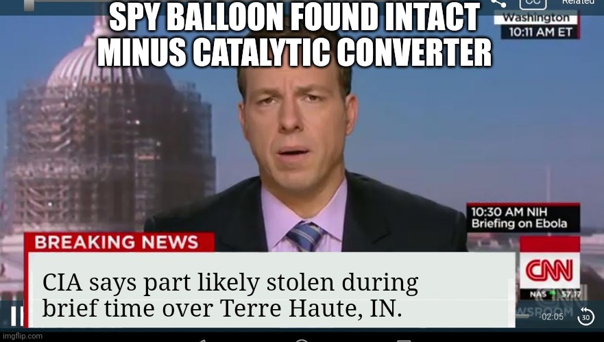 cnn breaking news template | SPY BALLOON FOUND INTACT MINUS CATALYTIC CONVERTER; CIA says part likely stolen during
    brief time over Terre Haute, IN. | image tagged in cnn breaking news template | made w/ Imgflip meme maker