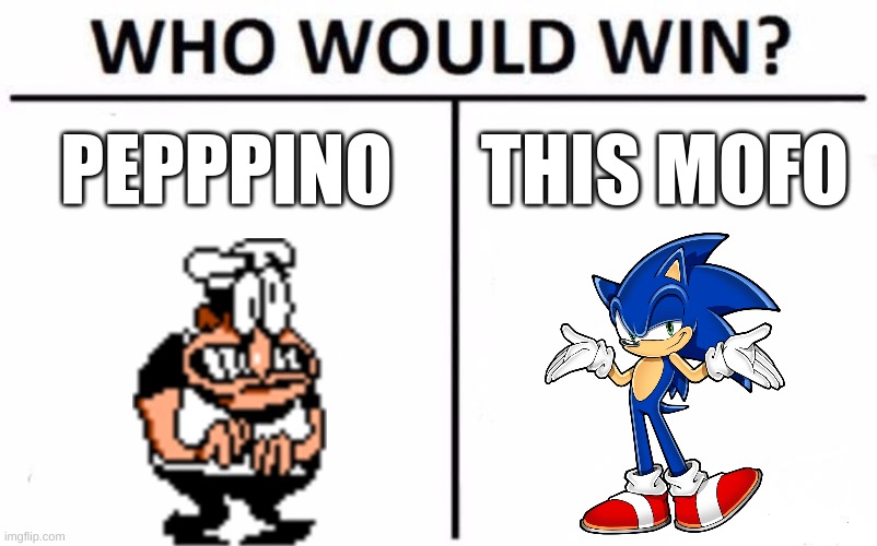 i bet for Pepppino | PEPPPINO; THIS MOFO | image tagged in memes,who would win | made w/ Imgflip meme maker