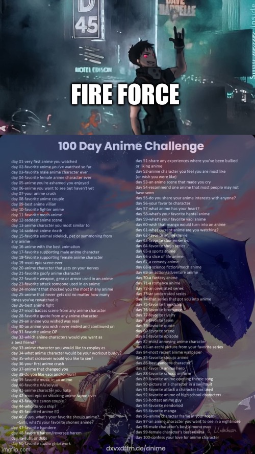 Day 63: it has an AMAZING soundtrack | FIRE FORCE | image tagged in 100 day anime challenge | made w/ Imgflip meme maker