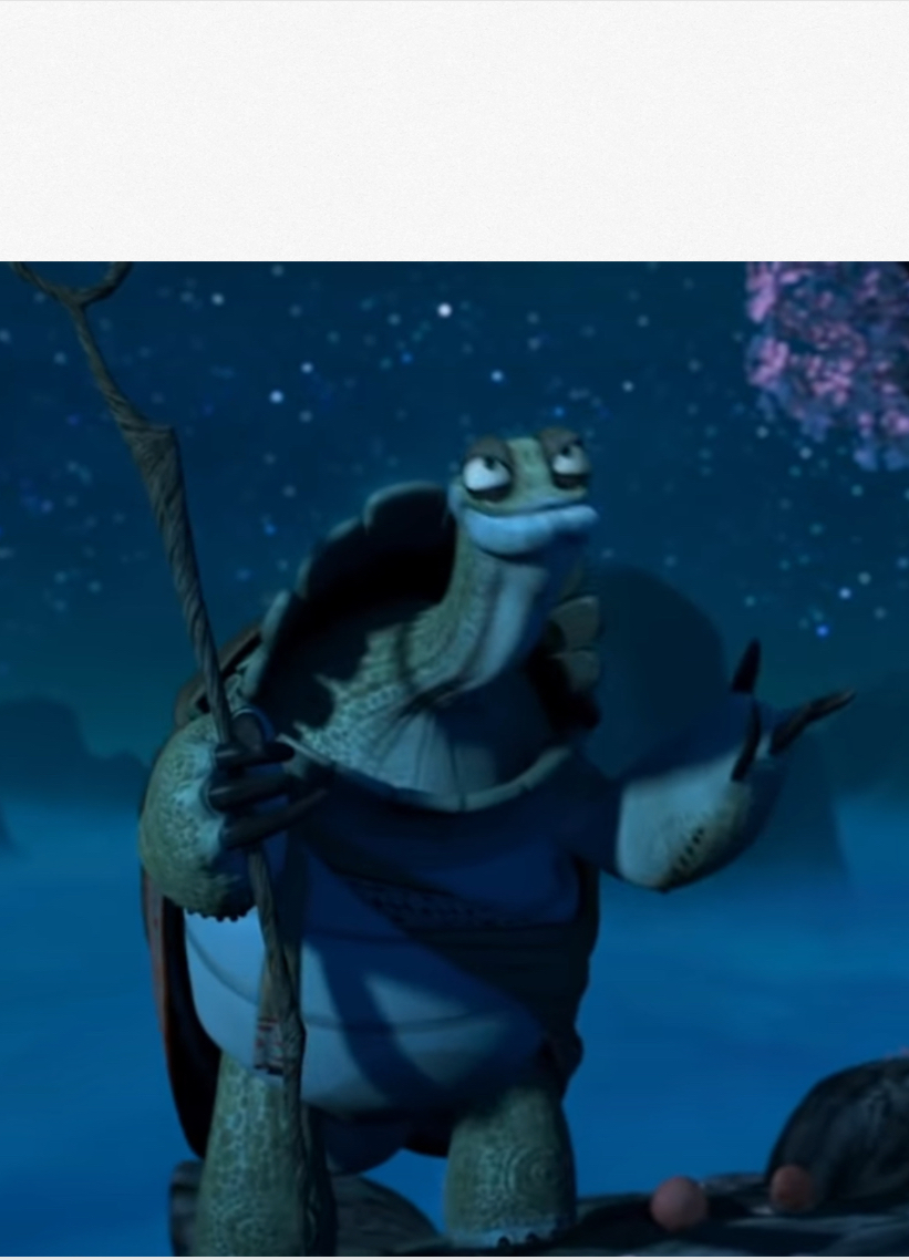 Oogway Not that bad Blank Meme Template