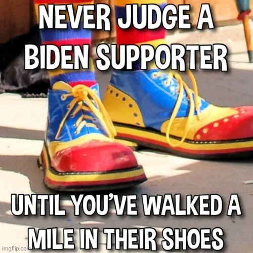 Good advice | image tagged in clowns,political meme | made w/ Imgflip meme maker