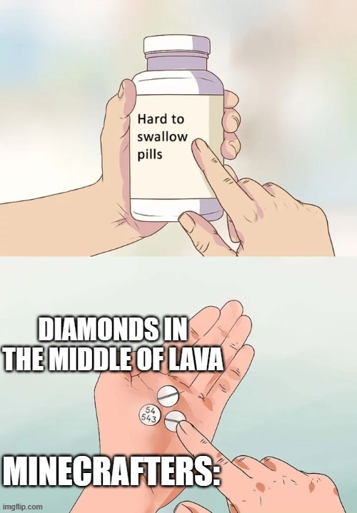 true pain | image tagged in hard to swallow pills | made w/ Imgflip meme maker