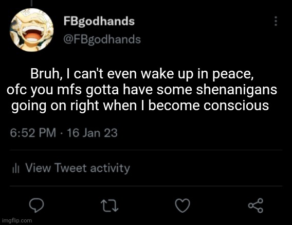 Stop pulling spire's, smh (you know what I mean) | Bruh, I can't even wake up in peace, ofc you mfs gotta have some shenanigans going on right when I become conscious | image tagged in pie charts | made w/ Imgflip meme maker