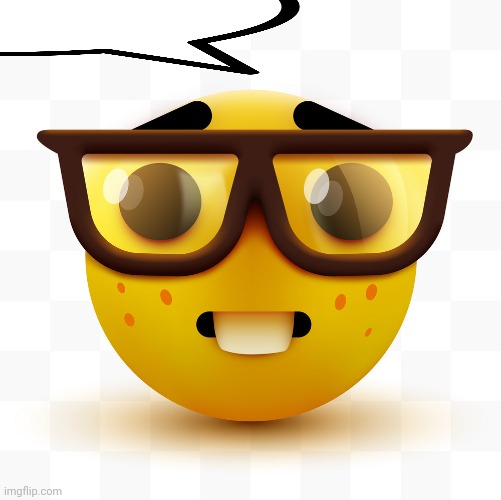 Nerd emoji | image tagged in nerd emoji | made w/ Imgflip meme maker