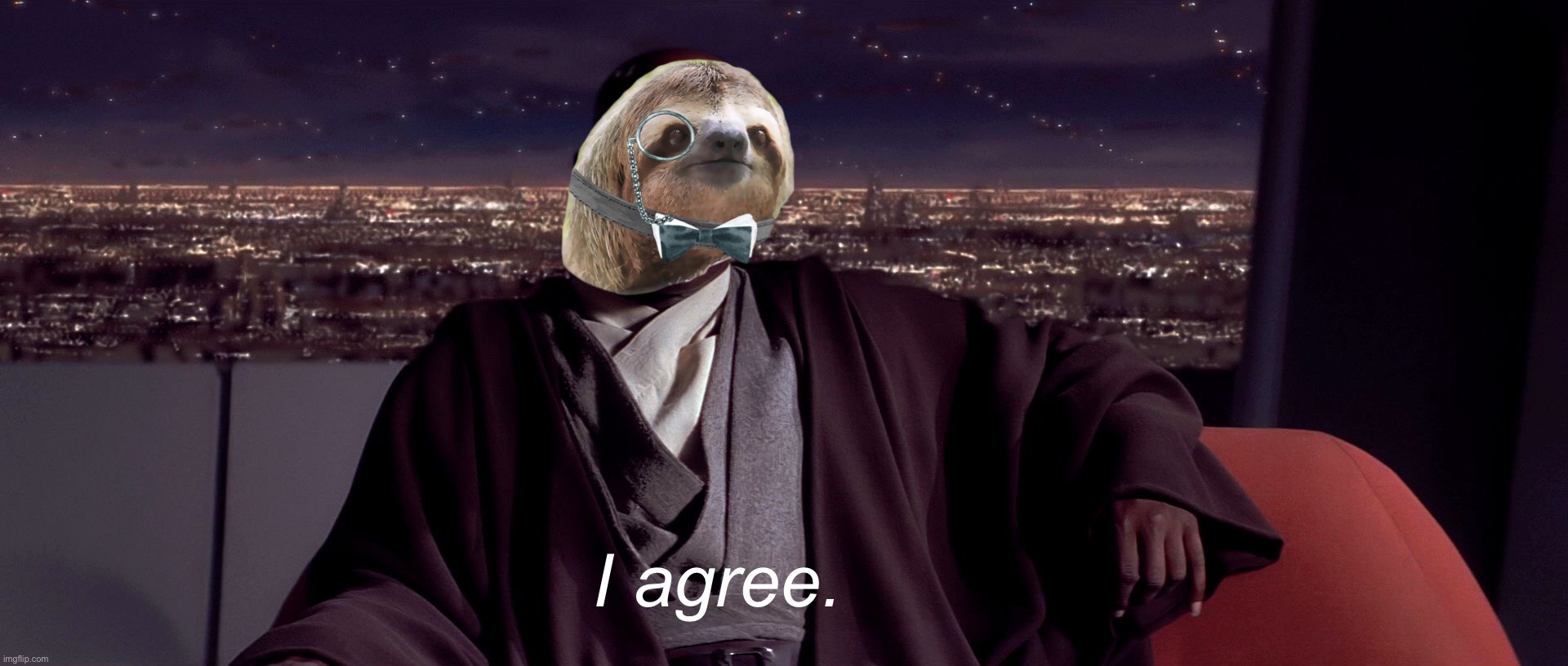 High Quality Mace Windu Monocle sloth I agree Blank Meme Template