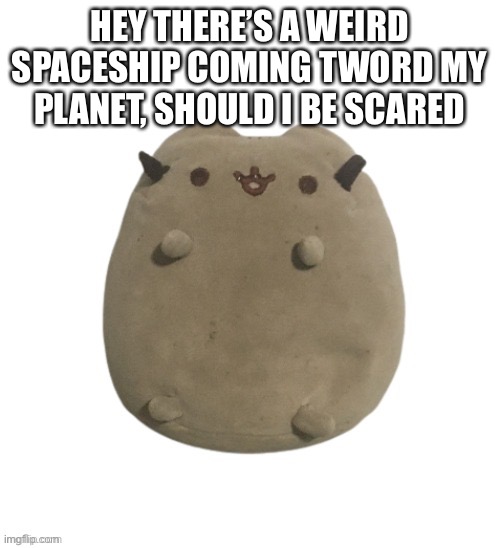 HEY THERE’S A WEIRD SPACESHIP COMING TWORD MY PLANET, SHOULD I BE SCARED | image tagged in larry | made w/ Imgflip meme maker