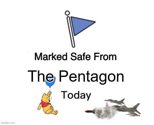 Marked Safe From | The Pentagon | image tagged in fighter jet,chinese,pentagon,military,funny,missile | made w/ Imgflip meme maker