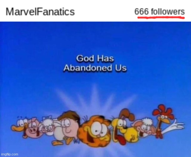 why. | image tagged in garfield god has abandoned us | made w/ Imgflip meme maker