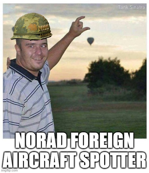 Blind guy | NORAD FOREIGN AIRCRAFT SPOTTER | image tagged in blind guy | made w/ Imgflip meme maker