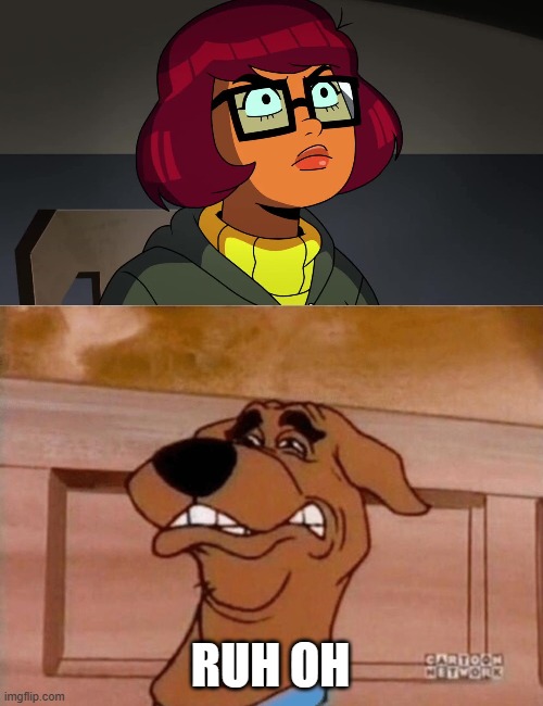 indeed | RUH OH | image tagged in scooby cringe,velma,scooby doo,warner bros,hbo,max | made w/ Imgflip meme maker