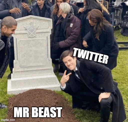 Grant Gustin over grave | TWITTER; MR BEAST | image tagged in grant gustin over grave | made w/ Imgflip meme maker