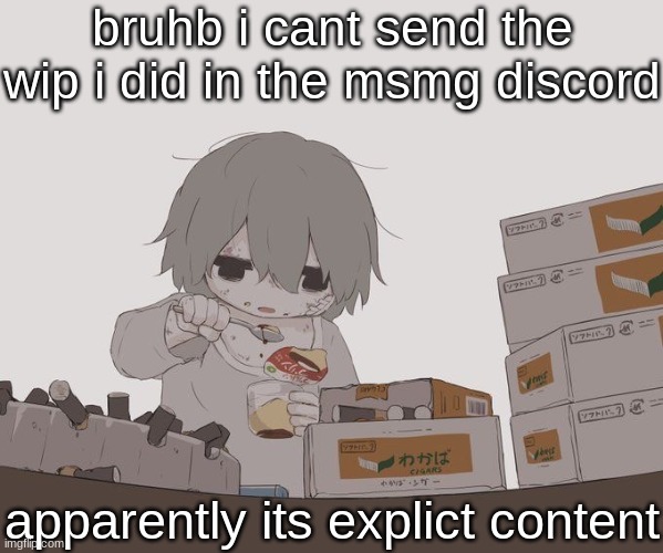Avogado6 depression | bruhb i cant send the wip i did in the msmg discord; apparently its explict content | image tagged in avogado6 depression | made w/ Imgflip meme maker