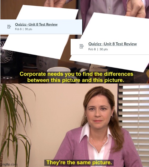 They're The Same Picture | image tagged in memes,they're the same picture | made w/ Imgflip meme maker