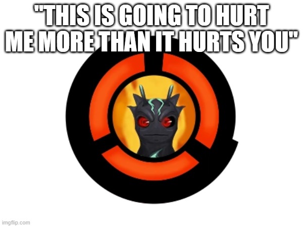 only Slug-It-Out players will understand | "THIS IS GOING TO HURT ME MORE THAN IT HURTS YOU" | image tagged in memes | made w/ Imgflip meme maker