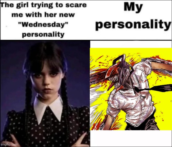image title | image tagged in the girl trying to scare me with her new wednesday personality | made w/ Imgflip meme maker
