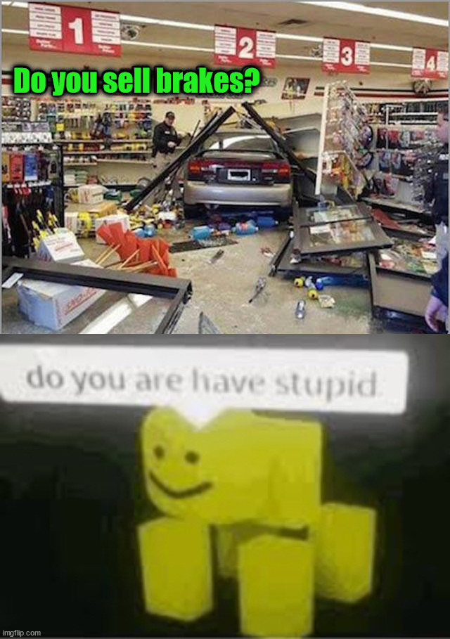 image tagged in do you are have stupid,you had one job | made w/ Imgflip meme maker