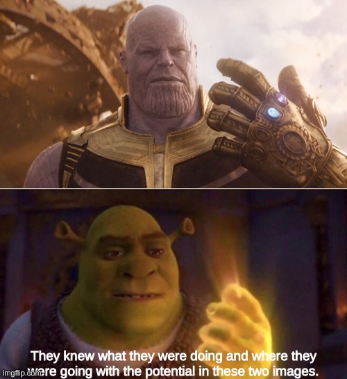 IT'S THE SAME THING! | They knew what they were doing and where they were going with the potential in these two images. | image tagged in shrek glowing hand | made w/ Imgflip meme maker