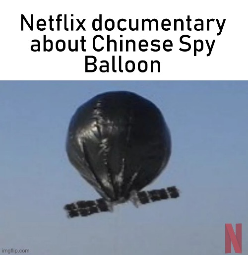 image tagged in netflix,repost,memes,funny,chinese,balloon | made w/ Imgflip meme maker