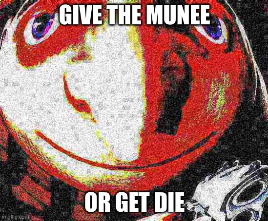 title |  GIVE THE MUNEE; OR GET DIE | image tagged in big head deep fried gru gun | made w/ Imgflip meme maker