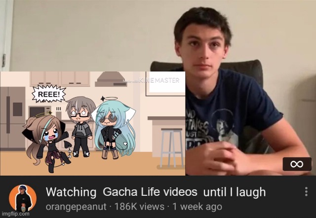 Poor guy | Gacha Life videos | image tagged in gacha life,gacha,cringe,not funny | made w/ Imgflip meme maker