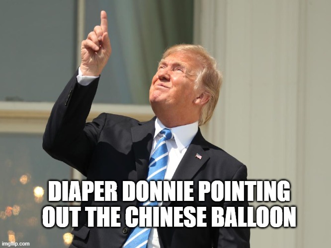 showing his IQ, | DIAPER DONNIE POINTING OUT THE CHINESE BALLOON | image tagged in trump eclipse | made w/ Imgflip meme maker
